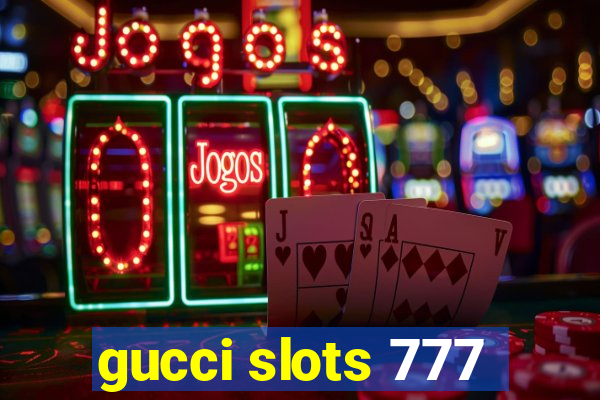 gucci slots 777