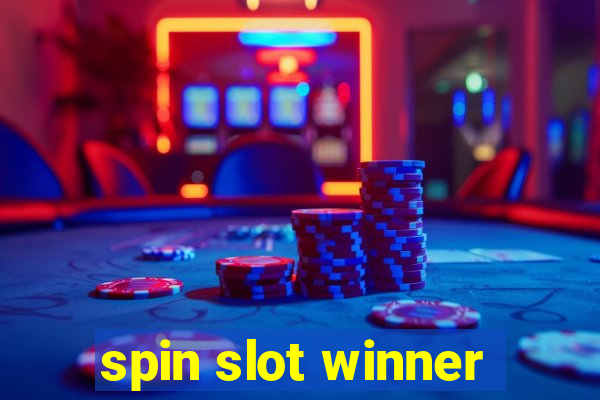 spin slot winner