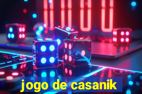 jogo de casanik