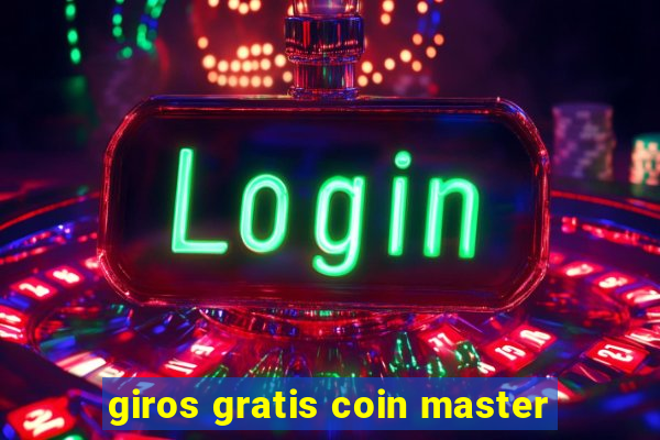 giros gratis coin master