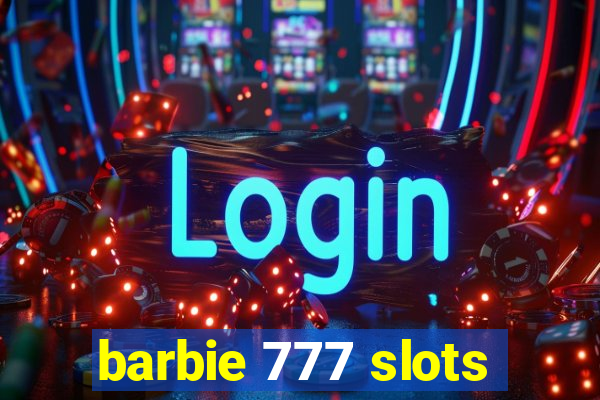 barbie 777 slots