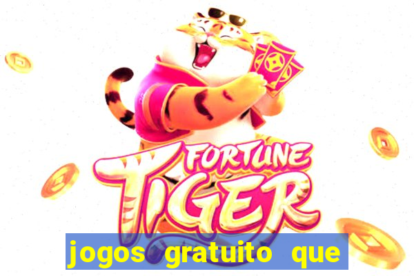 jogos gratuito que ganha dinheiro