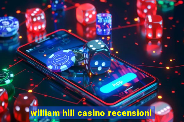 william hill casino recensioni