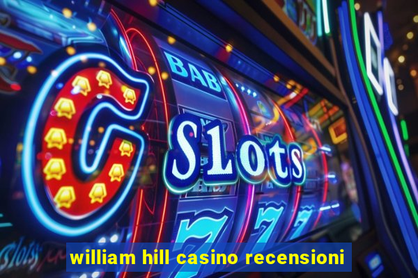 william hill casino recensioni