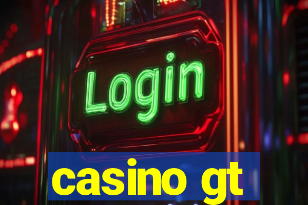 casino gt