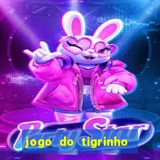 jogo do tigrinho gratis online