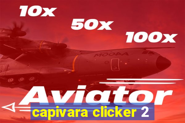 capivara clicker 2