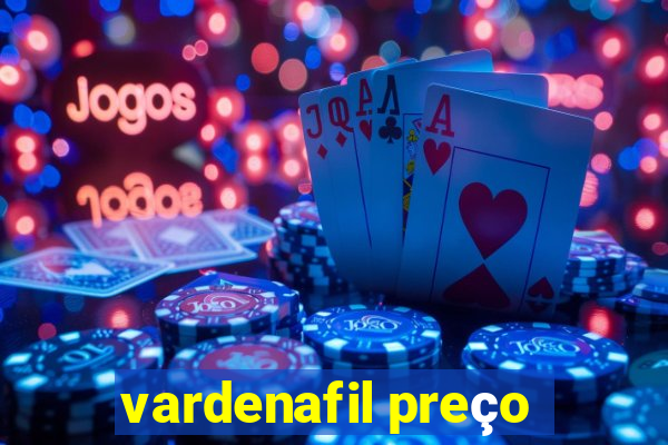 vardenafil preço