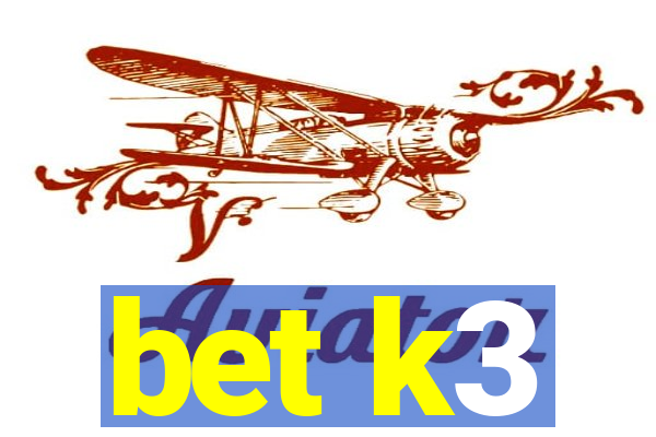 bet k3