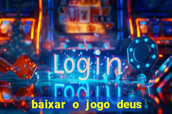 baixar o jogo deus da guerra