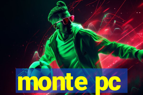 monte pc