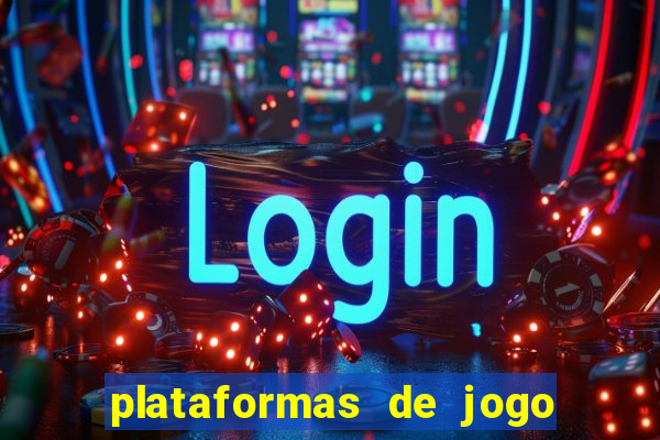 plataformas de jogo do tigrinho