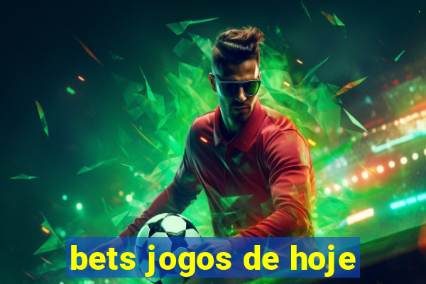 bets jogos de hoje