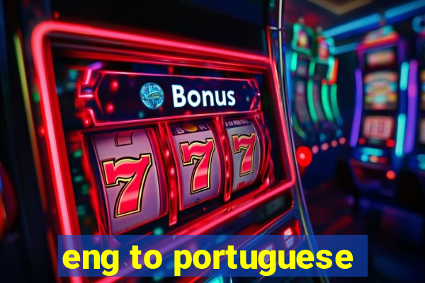 eng to portuguese