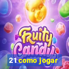 21 como jogar