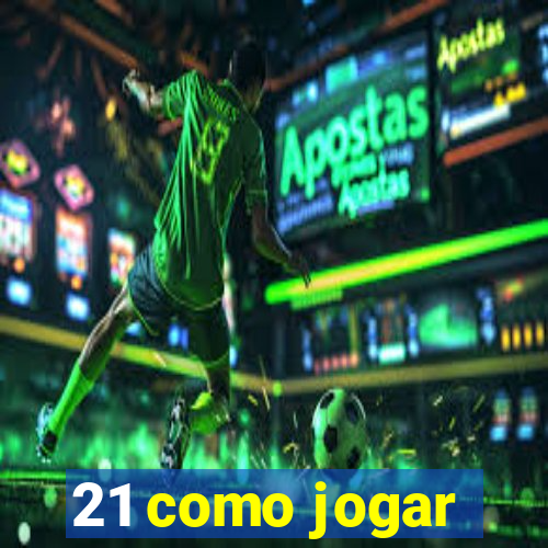 21 como jogar