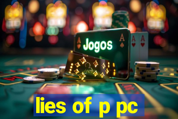 lies of p pc