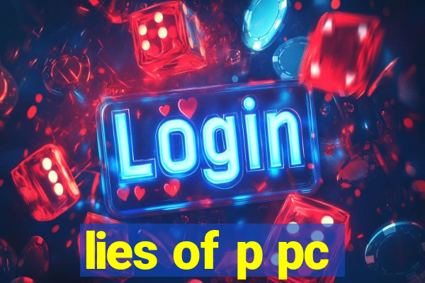 lies of p pc