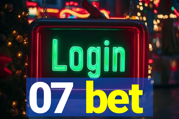 07 bet