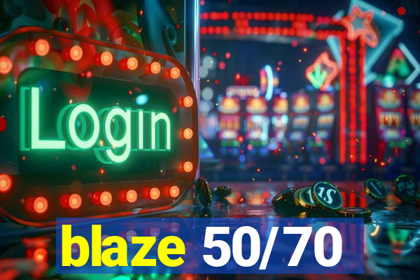 blaze 50/70