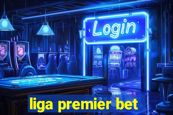 liga premier bet