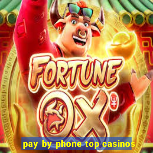 pay by phone top casinos