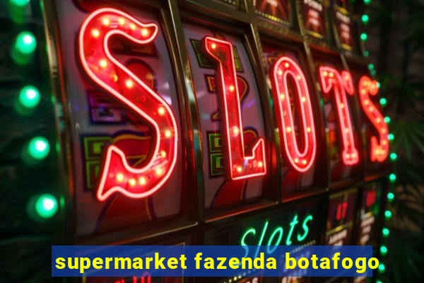 supermarket fazenda botafogo