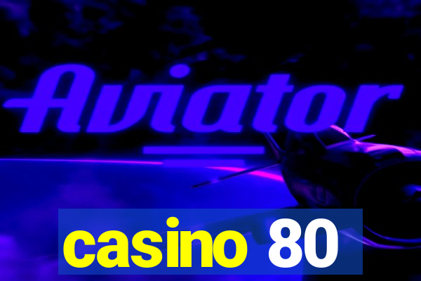 casino 80