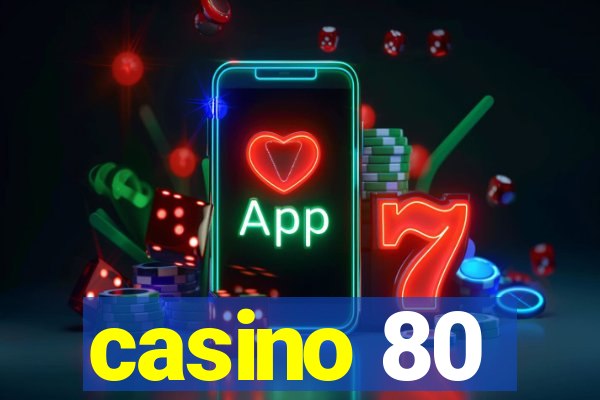 casino 80