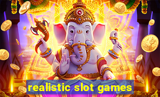 realistic slot games