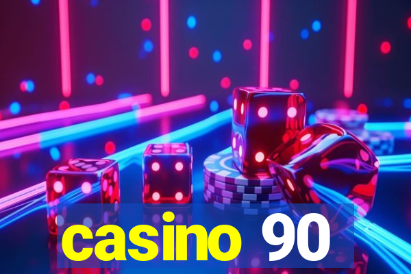 casino 90