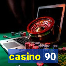 casino 90