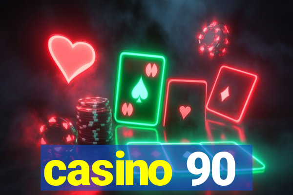 casino 90