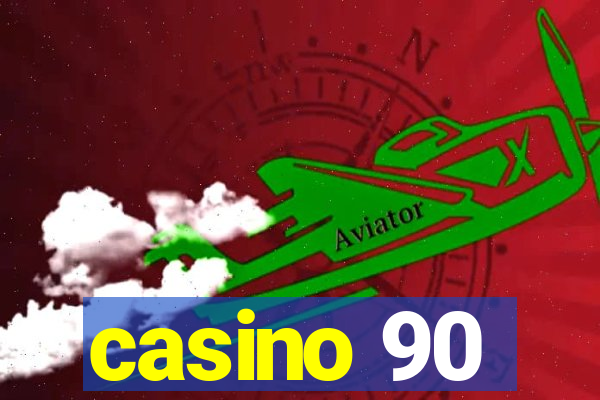 casino 90