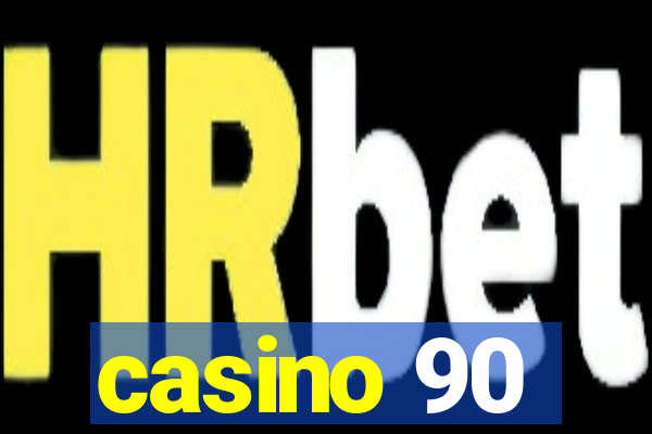 casino 90