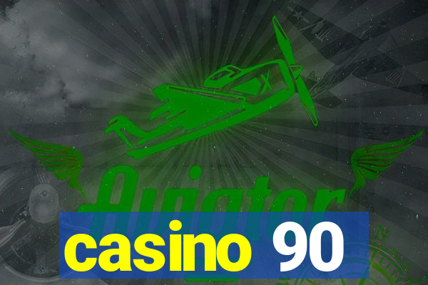 casino 90