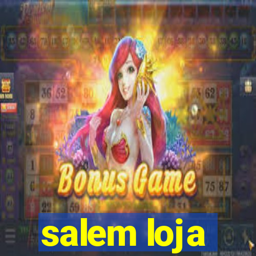 salem loja