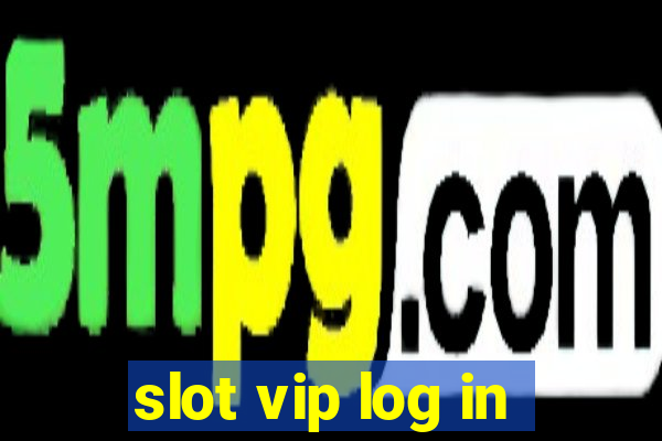 slot vip log in