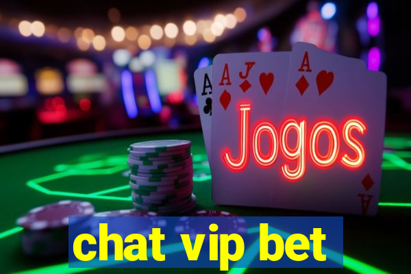 chat vip bet