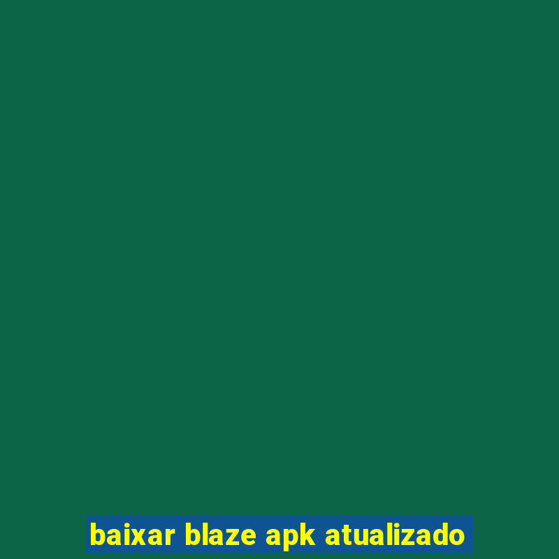 baixar blaze apk atualizado