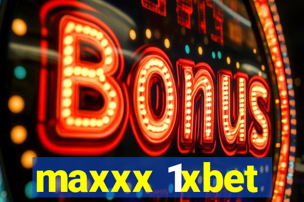 maxxx 1xbet