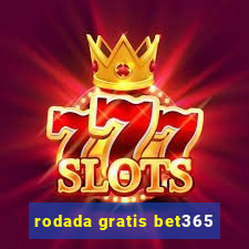 rodada gratis bet365