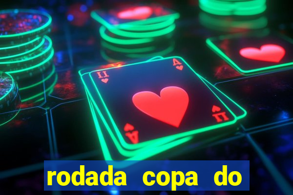 rodada copa do brasil 2024