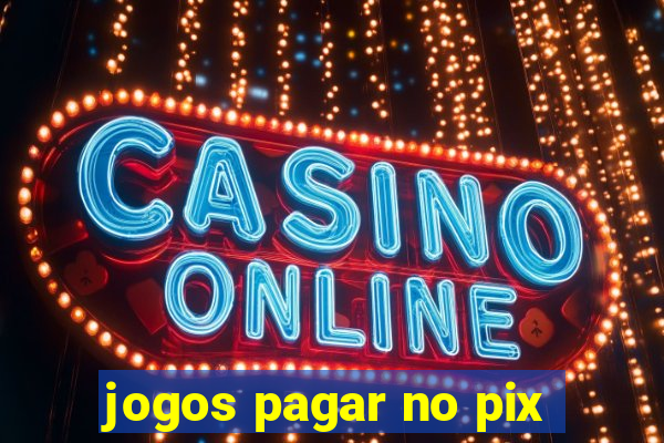 jogos pagar no pix