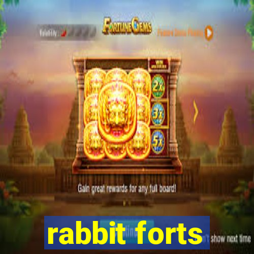 rabbit forts