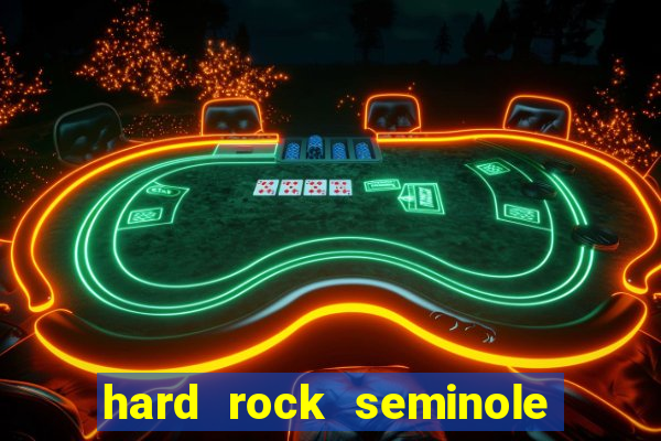 hard rock seminole hotel and casino