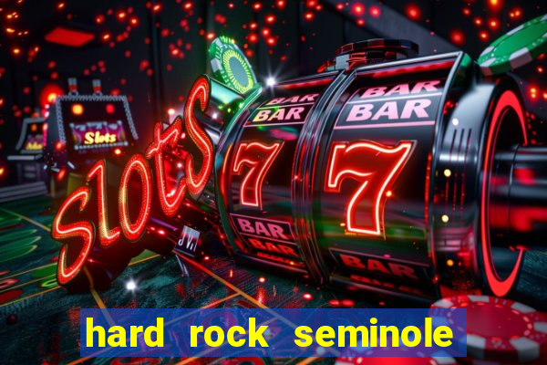 hard rock seminole hotel and casino