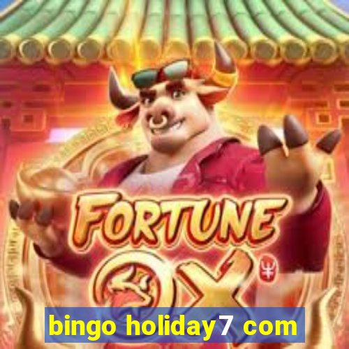 bingo holiday7 com