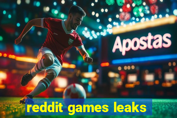 reddit games leaks