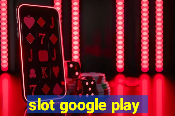 slot google play